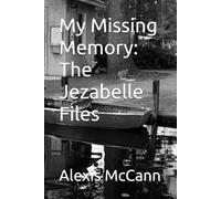 My Missing Memory: The Jezabelle Files