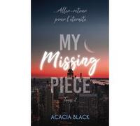 My Missing Piece - Tome 2 Acacia Black (Auteur)