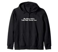 My Mom and I Talk SH-t About You Fils Fille Sweat à Capuche