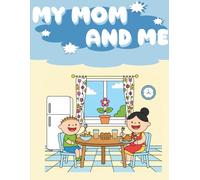 My Mom And Me: A Coloring Book for Kids Ages 3-6
