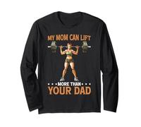 My Mom Can Lift More Than Your Dad Mère forte ----- Manche Longue