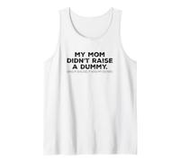 My Mom Didnt Raise A Dummy If She Did It Was My Sister Funny Débardeur