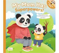 My Mom Has Superpowers!: Celebrating a Day With Mom