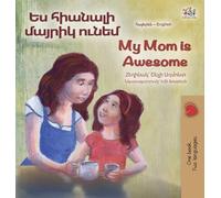 My Mom is Awesome (Armenian English Bilingual Book for Kids)