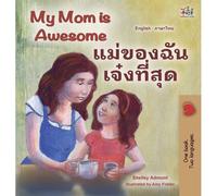 My Mom Is Awesome (English Thai Bilingual Book For Kids)