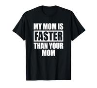 My Mom is Faster Than Your Mom Coureur Sprinter Fête Mère T-Shirt