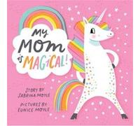 My Mom Is Magical by Hellolucky Inconnu (Auteur)