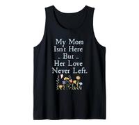 My Mom Isn't Here But Her Love Never Left Memorial Débardeur