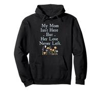 My Mom Isn't Here But Her Love Never Left Memorial Sweat à Capuche