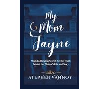 My Mom Jayne: Mariska Hargitay Search for the Truth Behind Her Mother's Life and Story