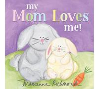 My Mom Loves Me!