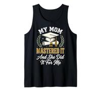 My Mom Mastered It and She Did It for Me Débardeur