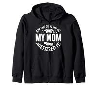 My Mom Mastered It And She Did It For Me Proud Graduation Sweat à Capuche
