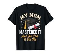 My Mom Mastered It and She Did It for Me T-Shirt