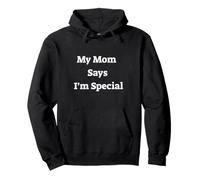 My Mom Says I'm Special. Drôle. Sarcastique, Humour, Blagues. Lol Sweat à Capuche