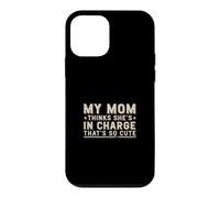 My Mom Thinks She is in Charge That's So Cute Coque pour iPhone 12 Mini