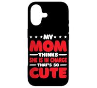 My Mom Thinks She is in Charge That's So Cute Coque pour iPhone 17