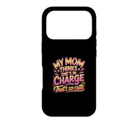 My Mom Thinks She is in Charge That's So Cute Coque pour iPhone 17 Pro