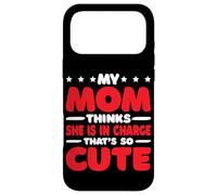 My Mom Thinks She is in Charge That's So Cute Coque pour iPhone 17 Pro Max