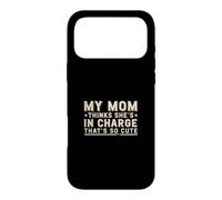 My Mom Thinks She is in Charge That's So Cute Coque pour iPhone 17 Pro Max