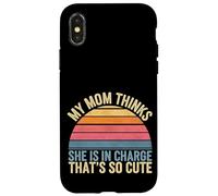 My Mom Thinks She Is In Charge That's So Cute ------ Coque pour iPhone X/XS