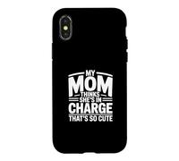 My Mom Thinks She is in Charge That's So Cute Coque pour iPhone X/XS