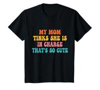 My Mom Thinks She's In Charge That's So Cute Funny Kids T-Shirt