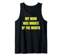 My Mom Was Inmate of The Month Funny Parent Design Tees Débardeur