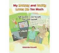My Mommy And Daddy Loves Me Too Much