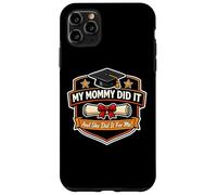 My Mommy Did It Graduated Mom Proud Boy Mother Coque pour iPhone 11 Pro Max