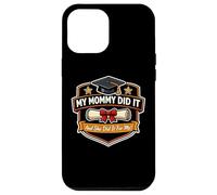 My Mommy Did It Graduated Mom Proud Boy Mother Coque pour iPhone 12 Pro Max