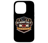 My Mommy Did It Graduated Mom Proud Boy Mother Coque pour iPhone 14 Pro
