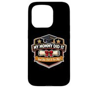 My Mommy Did It Graduated Mom Proud Boy Mother Coque pour iPhone 15 Pro