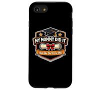 My Mommy Did It Graduated Mom Proud Boy Mother Coque pour iPhone SE (2020) / 7/8