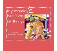 My mommy has two birthdays