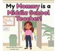 My Mommy Is A Middle School Teacher!: Educational Children's Picture Book About Real Community Helper Careers