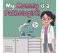 My Mommy is a Pathologist!: Educational children’s doctor picture book about real medical careers. Perfect for curious kids who love STEM, medicine, and healthcare heroes.
