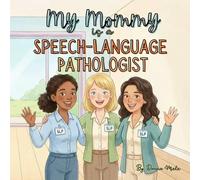 My Mommy is a Speech-Language Pathologist
