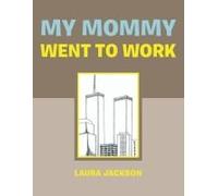 My Mommy Went To Work