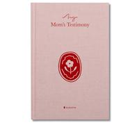 My Mom's Testimony: A Guided Journal for Sharing Her Beautiful Story