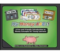 My Money ABCs!: A Fun and Friendly Introduction to Money Concepts for Young Learners