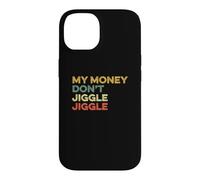 My Money Don't Jiggle It Fold Viral Blague Mème drôle Coque pour iPhone 14