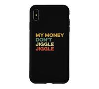 My Money Don't Jiggle It Fold Viral Blague Mème drôle Coque pour iPhone XS Max