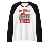 My Money Grows on Trees Graphique Amusant Arborist Tree Worker Manche Raglan