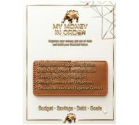 My Money in Order: The Complete Undated Budget Planner to Track Expenses, Pay Off Debt, and Save Money