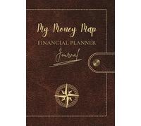 My Money Map Financial Planner: Your Guided Journey to Financial Confidence, Clarity, and Success