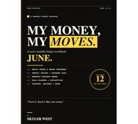 My Money, My Moves: The Monthly Budget Workbook for Teens.