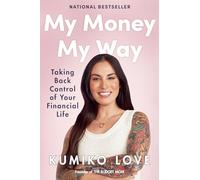 My Money My Way: Taking Back Control of Your Financial Life