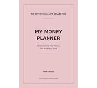My Money Planner: Take Control of Your Money, One Month at a Time
