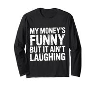 My Money's Funny But It Ain't Laughing - Manche Longue